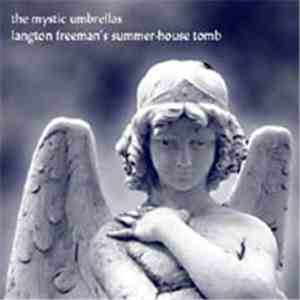 The Mystic Umbrellas - Langton Freeman's Summer-House Tomb download free The Mystic Umbrellas - Langton Freeman's Summer-House Tomb download mp3 flac
