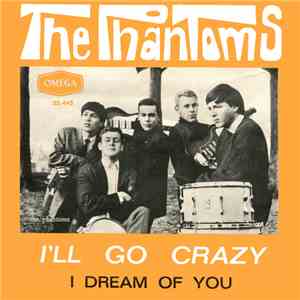 The Phantoms  - I'll Go Crazy download mp3 flac