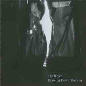 The River - Drawing Down The Sun download free The River - Drawing Down The Sun download mp3 flac