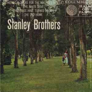 The Stanley Brothers & The Clinch Mountain Boys - Gathering Flowers For The Master's Bouquet download free