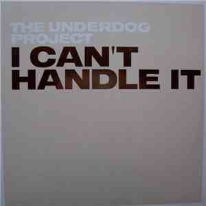 The Underdog Project - I Can't Handle It download free The Underdog Project - I Can't Handle It download mp3 flac