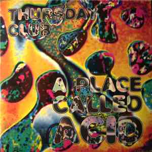 Thursday Club - A Place Called Acid download mp3 flac
