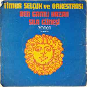 Timur Selçuk Ve Orkestrası - Sıla Güneşi / Ben Gamlı Hazan download mp3 flac