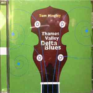 Tom Hingley - Thames Valley Delta Blues download free
