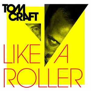 Tomcraft - Like A Roller download free