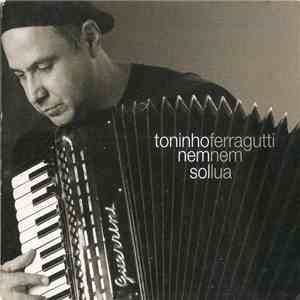 Toninho Ferragutti - Nem Sol Nem Lua download free