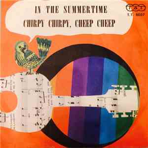 Tony Arden - In The Summertime / Chirpy Chirpy, Cheep Cheep download free Tony Arden - In The Summertime / Chirpy Chirpy, Cheep Cheep download mp3 flac