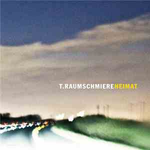 T.Raumschmiere - Heimat download free