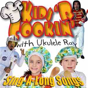 Ukulele Ray - Kids 'R Cookin' Sing-Along-Songs download mp3 flac