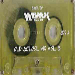 Unknown Artist - Back To WBMX 102.7 FM – Old School Mix Vol. 3 download free