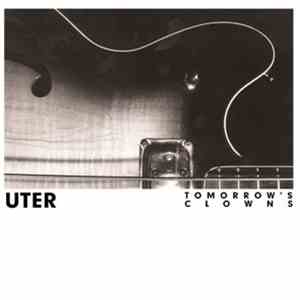 Uter - Tomorrow's Clowns download free Uter - Tomorrow's Clowns download mp3 flac