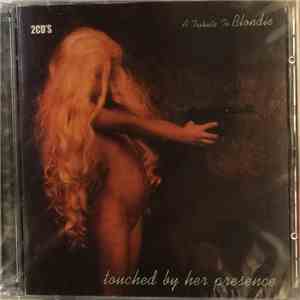 Various - A Tribute To Blondie - Touched By Her Presence download mp3 flac
