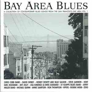 Various - Bay Area Blues (A Collection Of Contemporary Blues Songs From The San Francisco Bay Area Vol. 1) download mp3 flac