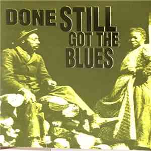 Various - Done Still Got The Blues download free Various - Done Still Got The Blues download mp3 flac