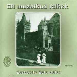 Various - Mi Muzsikus Lelkek - Zerkovitz Béla Dalai download mp3 flac