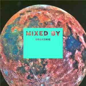 Various - Mixed By Orgasmic download free