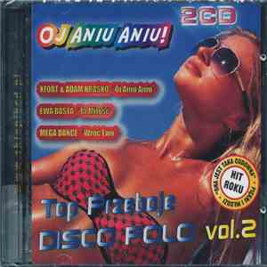 Various - Oj Aniu Aniu! - Top Przeboje Disco Polo Vol.2 download free Various - Oj Aniu Aniu! - Top Przeboje Disco Polo Vol.2 download mp3 flac