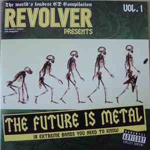 Various - Revolver Presents The Future Is Metal download free