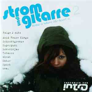 Various - Strom Und Gitarre 2 (Home Is Where The Heart Is) download free Various - Strom Und Gitarre 2 (Home Is Where The Heart Is) download mp3 flac