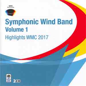 Various - Symphonic Wind Band Volume 1 Highlights WMC 2017 download mp3 flac