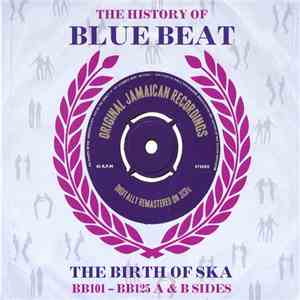 Various - The History Of Blue Beat - The Birth Of Ska BB101 - BB125 A & B Sides download mp3 flac