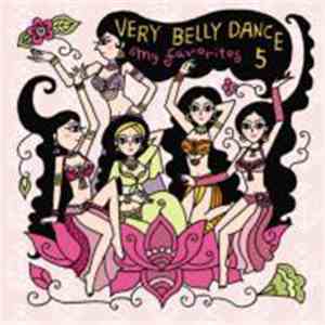 Various - Very Belly Dance 5: My Favorites download free