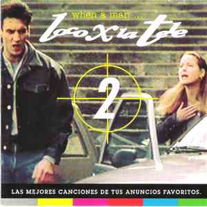 Various - When A Man... Loco X La Tele 2 download free Various - When A Man... Loco X La Tele 2 download mp3 flac