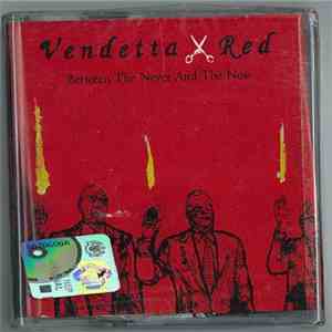 Vendetta Red - Between The Never And The Now download mp3 flac