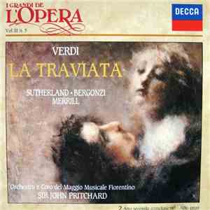 Verdi - Sutherland, Bergonzi, Merrill, Orchestra Del Maggio Musicale Fiorentino E Coro Del Maggio Musicale Fiorentino, Sir John Pritchard - La Traviata [Atto Secondo (Conclusione) - Atto Terzo] download mp3 flac