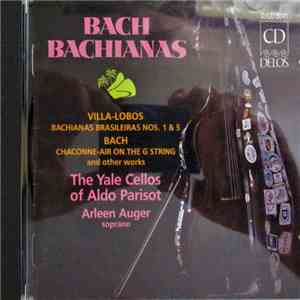 Villa-Lobos, Bach / The Yale Cellos Of Aldo Parisot, Arleen Auger - Bach Bachianas download mp3 flac