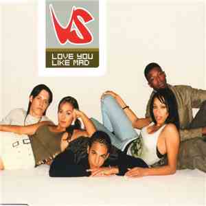 VS  - Love You Like Mad download free