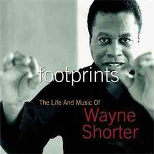 Wayne Shorter - Footprints: The Life And Music Of Wayne Shorter download mp3 flac