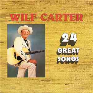 Wilf Carter - 24 Great Songs- " The Golden Years" download mp3 flac