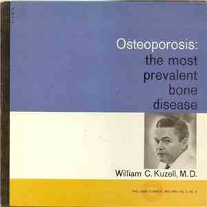 William C. Kuzell, M. D. - Osteoporosis: The Most Prevalent Bone Disease download free William C. Kuzell, M. D. - Osteoporosis: The Most Prevalent Bone Disease download mp3 flac