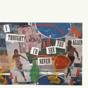Working Week - I Thought I'd Never See You Again download free