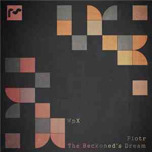 WpX - Piotr / The Beckoned's Dream download free WpX - Piotr / The Beckoned's Dream download mp3 flac