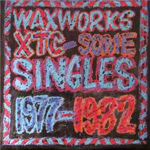 XTC - Waxworks: Some Singles 1977-1982 download free