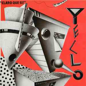 Yello - Claro Que Si! download free