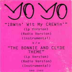 Yo Yo - IBWin' With My CREWin' / The Bonnie And Clyde Theme download mp3 flac