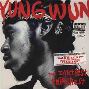 Yung Wun - The Dirtiest Thirstiest download mp3 flac