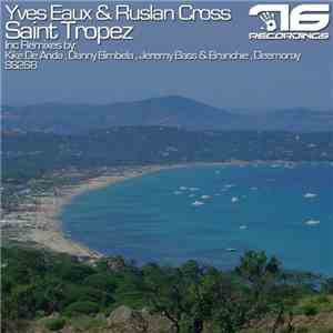 Yves Eaux & Ruslan Cross - Saint Tropez download mp3 flac
