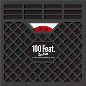 Zeebra - 100 Feat. ~Zeebra 25th Anniversary Box~ download mp3 flac
